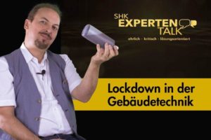 SHK Expertentalk Lockdown in der Gebäudetechnik